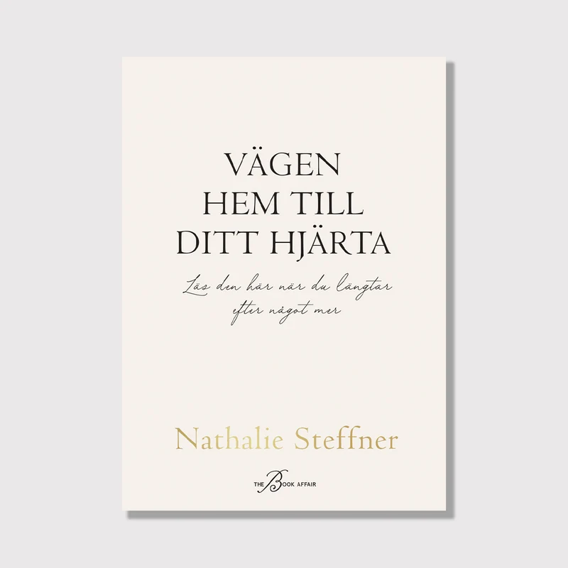 Vägen hem till ditt hjärta : Läs den här när du längtar efter något mer