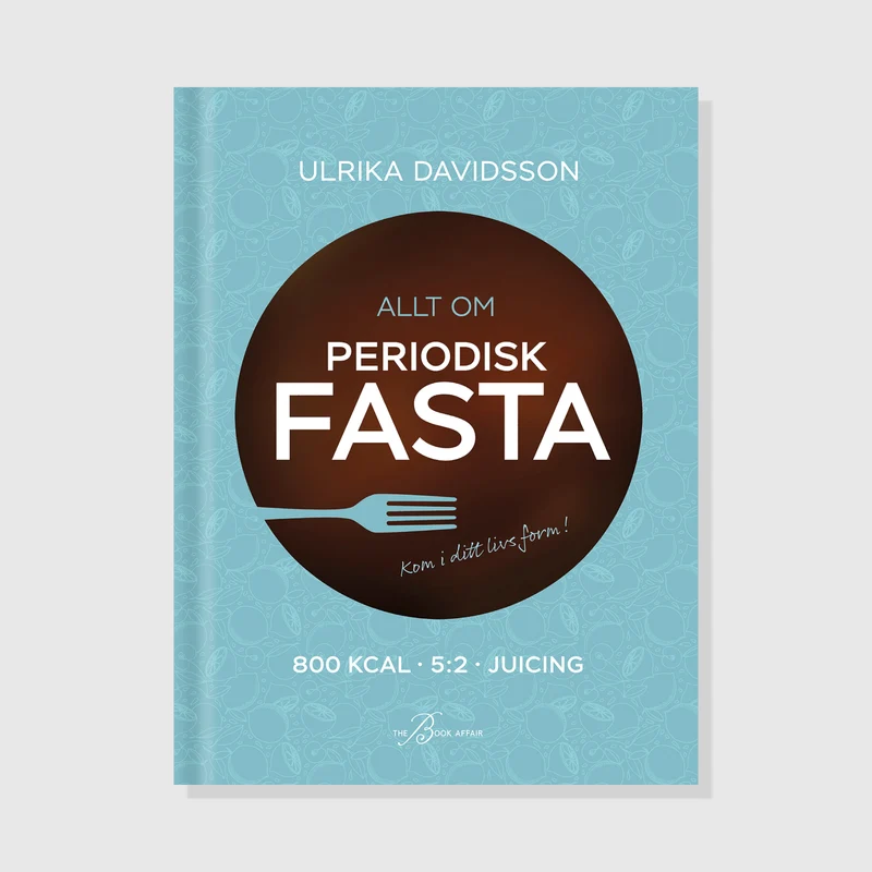 Allt om periodisk fasta – 800 kcal, 5:2 och juicing