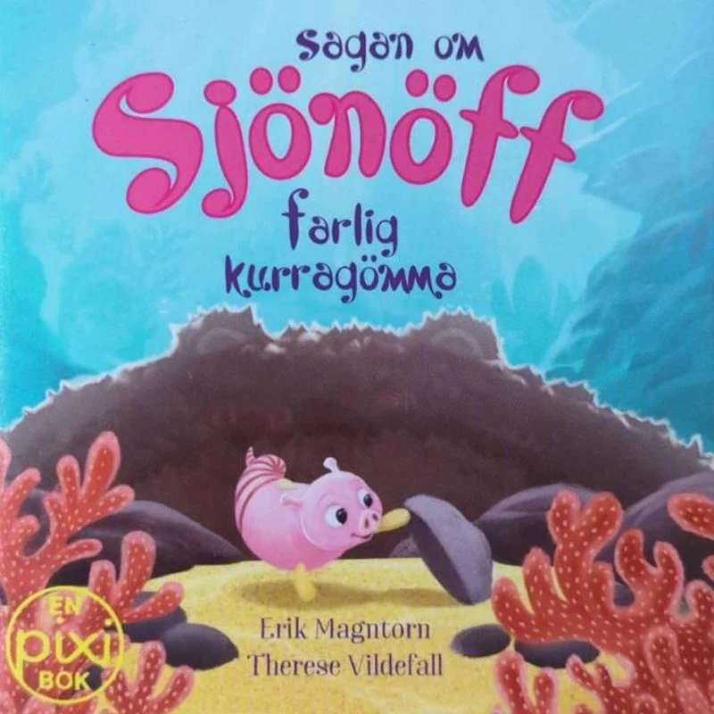 Sagan om Sjönöff – Farlig kurragömma av Erik Magntorn och Therese Vildefall (Pixibok)