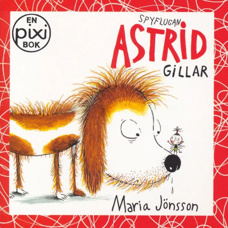 Spyflugan Astrid gillar av Maria Jönsson (Pixibok)
